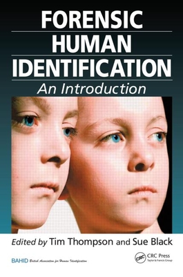 Forensic Human Identification: An Introduction - Thompson, Tim (Editor), and Black, Sue (Editor)