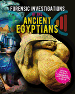 Forensic Investigations of the Ancient Egyptians