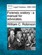 Forensic Oratory: A Manual for Advocates