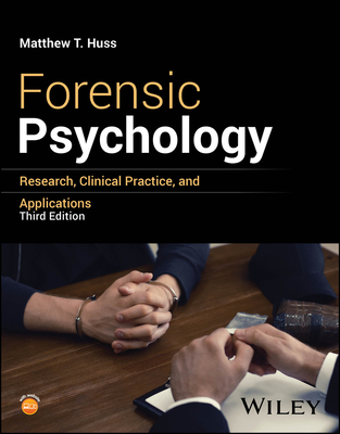 Forensic Psychology: Research, Clinical Practice, and Applications - Huss, Matthew T