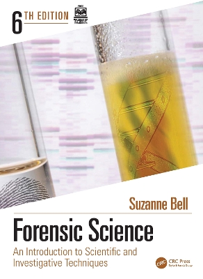 Forensic Science: An Introduction to Scientific and Investigative Techniques - Bell, Suzanne