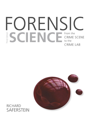 Forensic Science: From the Crime Scene to the Crime Lab - Saferstein, Richard