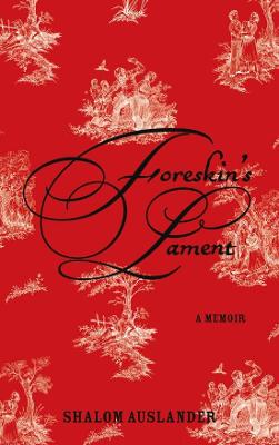 Foreskin's Lament - Auslander, Shalom