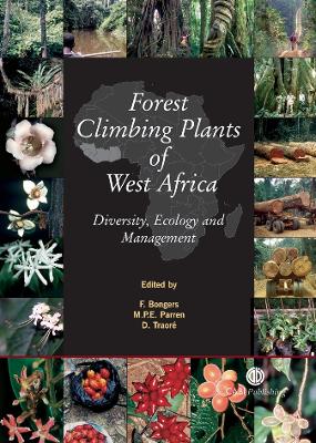 Forest Climbing Plants of West Africa: Diversity, Ecology and Management - Bongers, Frans, and Parren, Marc P E, and Traor, Dossahua