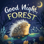 Forest Good Night: A Cozy Goodnight Book with Bedtime Stories and Rhy