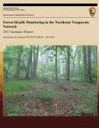 Forest Health Monitoring in the Northeast Temperate Network: 2011 Summary Report