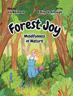 Forest Joy: Mindfulness in Nature - Neimark, Jill