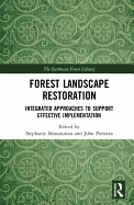 Forest Landscape Restoration: Integrated Approaches to Support Effective Implementation