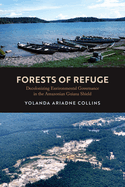 Forests of Refuge: Decolonizing Environmental Governance in the Amazonian Guiana Shield