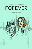 Forever: A Legal Sci-Fi Story