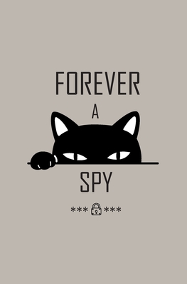 Forever A Spy: Personal Password Organizer and Internet Password Logbook Alphabetical To Protect Usernames and Passwords, Login and Private Information Keeper Gifts Idea For Cats Lovers - Designs, Ladies Luca