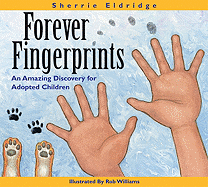 Forever Fingerprints: An Amazing Discovery for Adopted Children - Eldridge, Sherrie