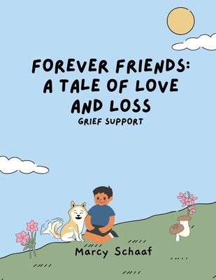 Forever Friends: Grief Support for Children - Schaaf, Marcy, and Oldershaw, Elizabeth (Contributions by)