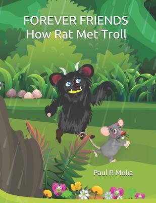 Forever Friends: How Rat Met Troll - Melia, Paul R