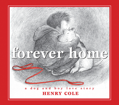 Forever Home: A Dog and Boy Love Story - 