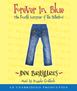 Forever in Blue: The Fourth Summer of the Sisterhood - Brashares, Ann, and Goethals, Angela (Read by)