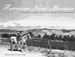 Forever New Mexico: Heartfelt Images of the Land of Enchantment