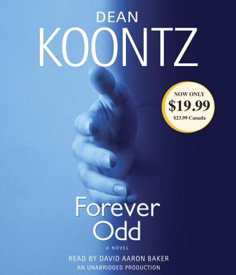 Forever Odd: An Odd Thomas Novel - Koontz, Dean R, and Baker, David Aaron (Read by)