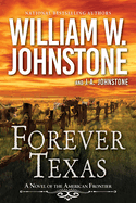 Forever Texas: A Thrilling Western Novel of the American Frontier