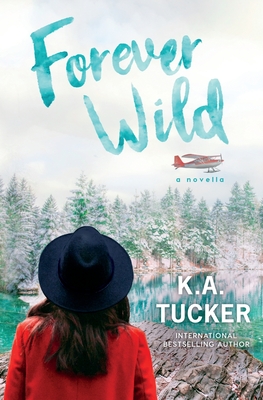 Forever Wild: A Novella - Tucker, K a