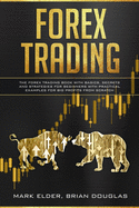 Forex Trading: The Forex trading book with basics, secrets and strategies for beginners with practical examples for big profits from scratch