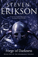 Forge of Darkness: Book One of the Kharkanas Trilogy (a Novel of the Malazan Empire)