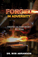 Forged in Adversity: Tested & Tempered by Fire