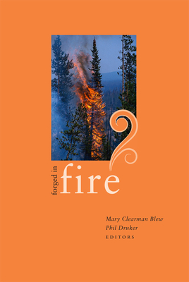 Forged in Fire: Essays by Idaho Writers - Blew, Mary Clearman, and Druker, Phil