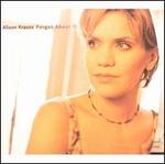 Forget About It - Alison Krauss