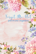 Forget-Me-Not: Password Organizer with Alphabetical Pages for Internet Password and Username Safekeeping