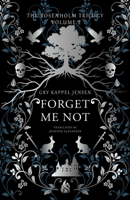 Forget Me Not - Kappel Jensen, Gry, and Alexander, Jennifer (Translated by)