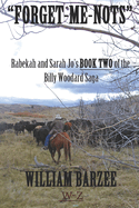 "Forget-Me-Nots": Rebekah and Sarah Jo's Book Two of the Billy Woodard Saga