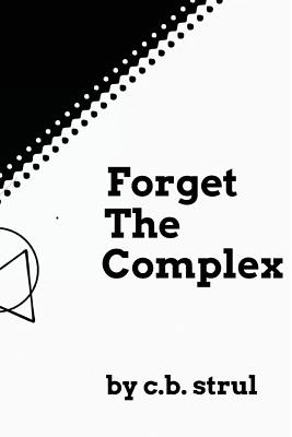 Forget the Complex - Strul, C B