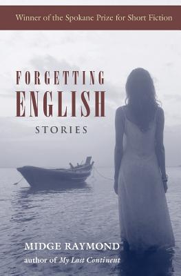 Forgetting English: Stories - Raymond, Midge