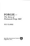 Forgie: The Story of Pennwood Forge Mill - Clarke, Sue