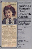 Forging a Women's Health Research Agenda: Policy Issues for the 1990s - Sechzer, Jeri A, Professor