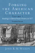 Forging the American Character: Readings in United States History Since 1865, Volume 2