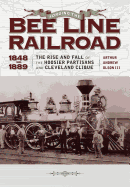 Forging the "bee Line" Railroad, 1848-1889: The Rise and Fall of the Hoosier Partisans and Cleveland Clique