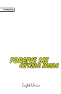 Forgive Me Outside Inside