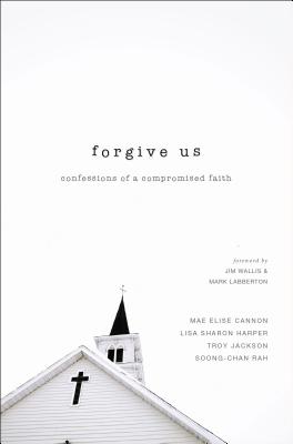 Forgive Us: Confessions of a Compromised Faith - Cannon, Mae Elise, and Harper, Lisa Sharon, Ma, Mfa, and Jackson, Troy