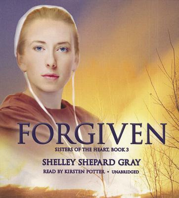 Forgiven - Gray, Shelley Shepard, and Potter, Kirsten (Read by)