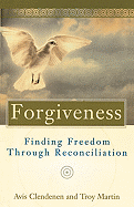 Forgiveness: Finding Freedom Through Reconciliation