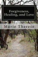 Forgiveness, Healing, and Love