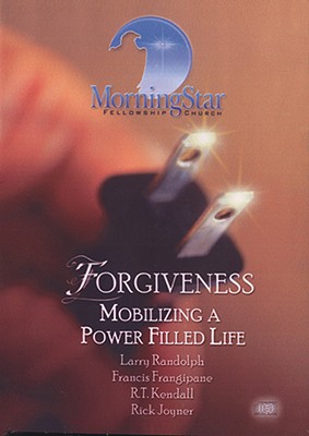 Forgiveness: Mobilizing a Power Filled Life - Randolph, Larry, and Frangipane, Francis, Reverend, and Kendall, R T, Dr.