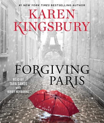 Forgiving Paris - Kingsbury, Karen, and Heyborne, Kirby (Read by), and Sands, Tara (Read by)