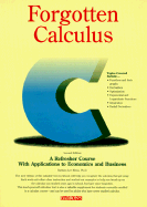 Forgotten Calculus: A Refresher Course with Applications to Economics and Business