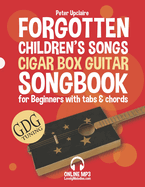 Forgotten Children's Songs - Cigar Box Guitar GDG Songbook for Beginners with Tabs and Chords