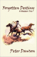 Forgotten Destiny: A Western Trio