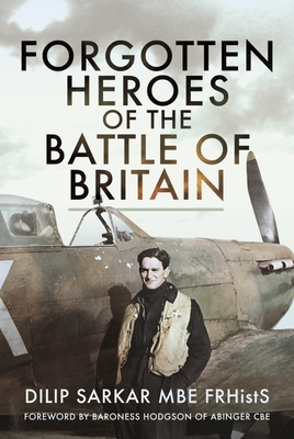 Forgotten Heroes of the Battle of Britain - Sarkar, Dilip