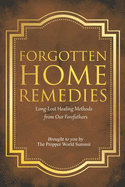 Forgotten Home Remedies: Long-Lost Healing Methods from Our Forefathers